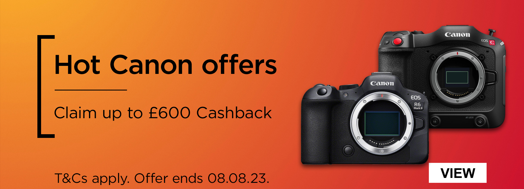 Hot Canon offers. Claim up to £600 cashback. T&Cs apply. Offer ends 08.08.23
