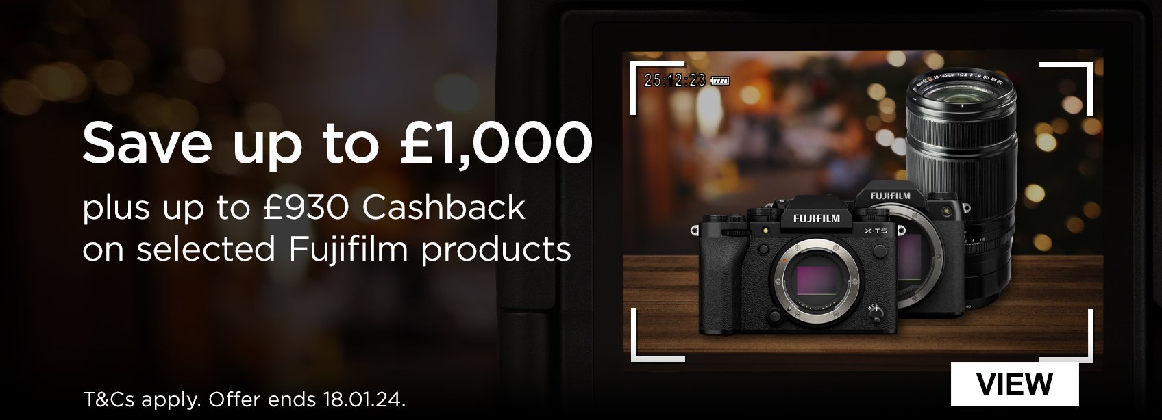 Save up to £1000, plus up to £930 Cashback on selected Fujifilm products. t's and c's apply. offer ends 18.1.24