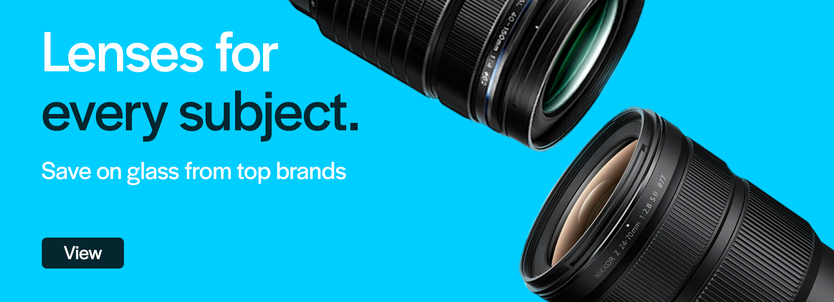 Lenses for every subject Save on glass from top brands
