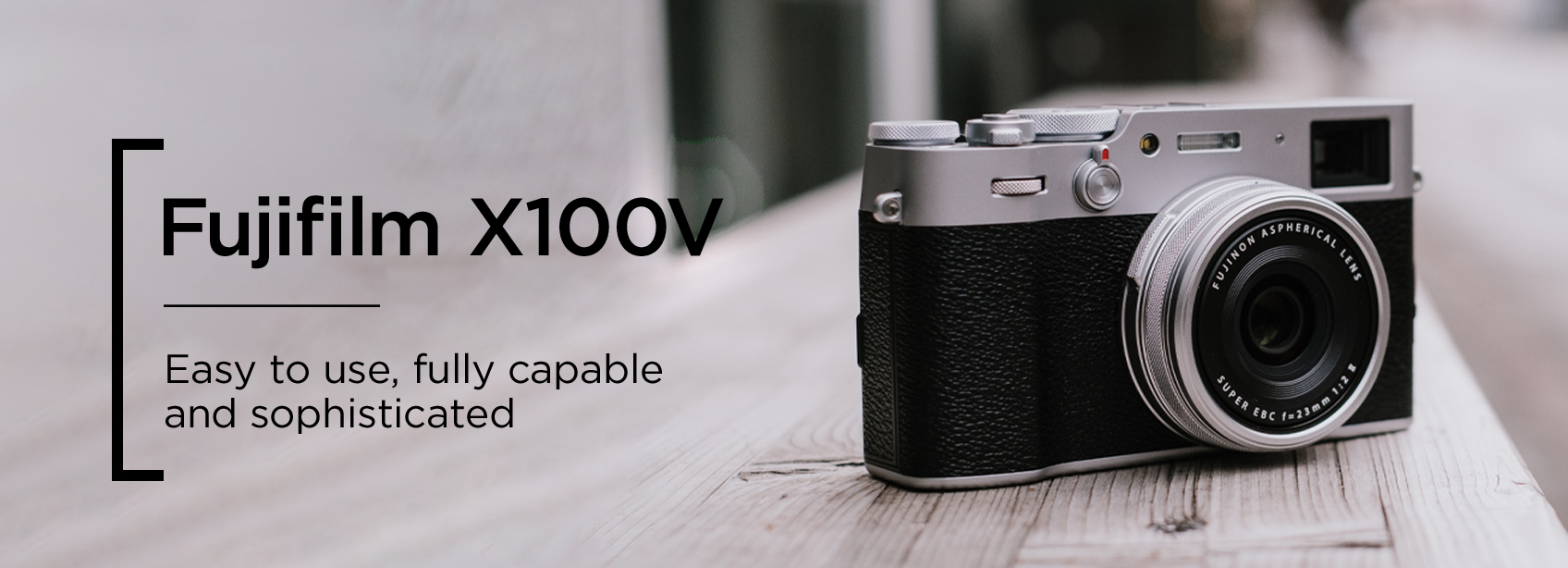 The new Fujifilm X100V - Easy to use, fully capable and sophisticated