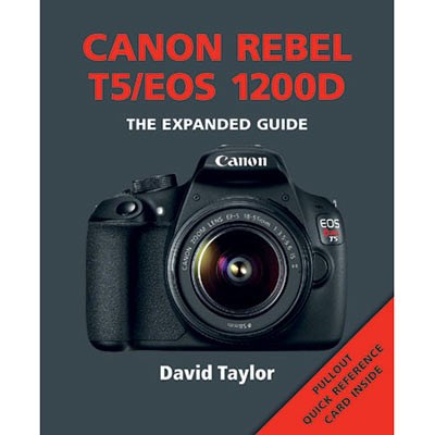 The Expanded Guide - Canon Rebel T5/EOS 1200D