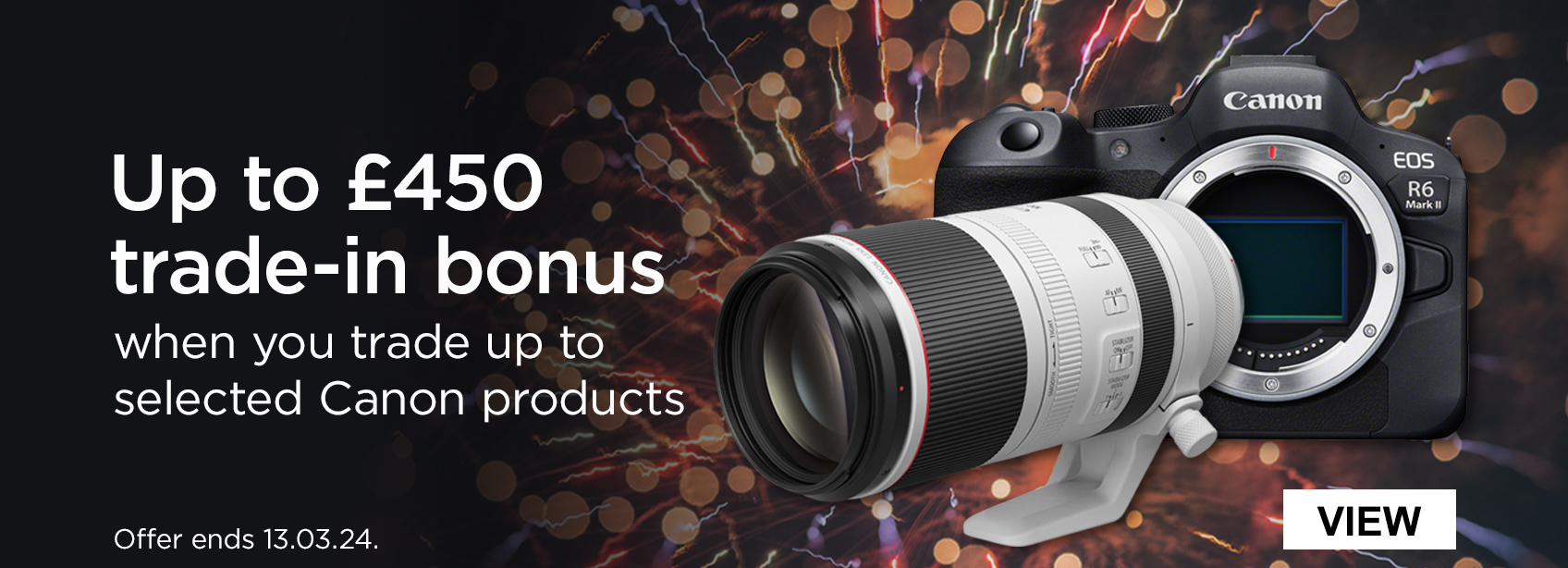 Up to £450 trade-in bonus when you trade up to selected Canon products. Offers ends 13.03.24. 